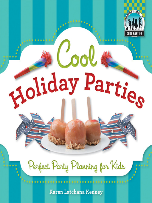 Title details for Cool Holiday Parties by Karen Latchana Kenney - Available